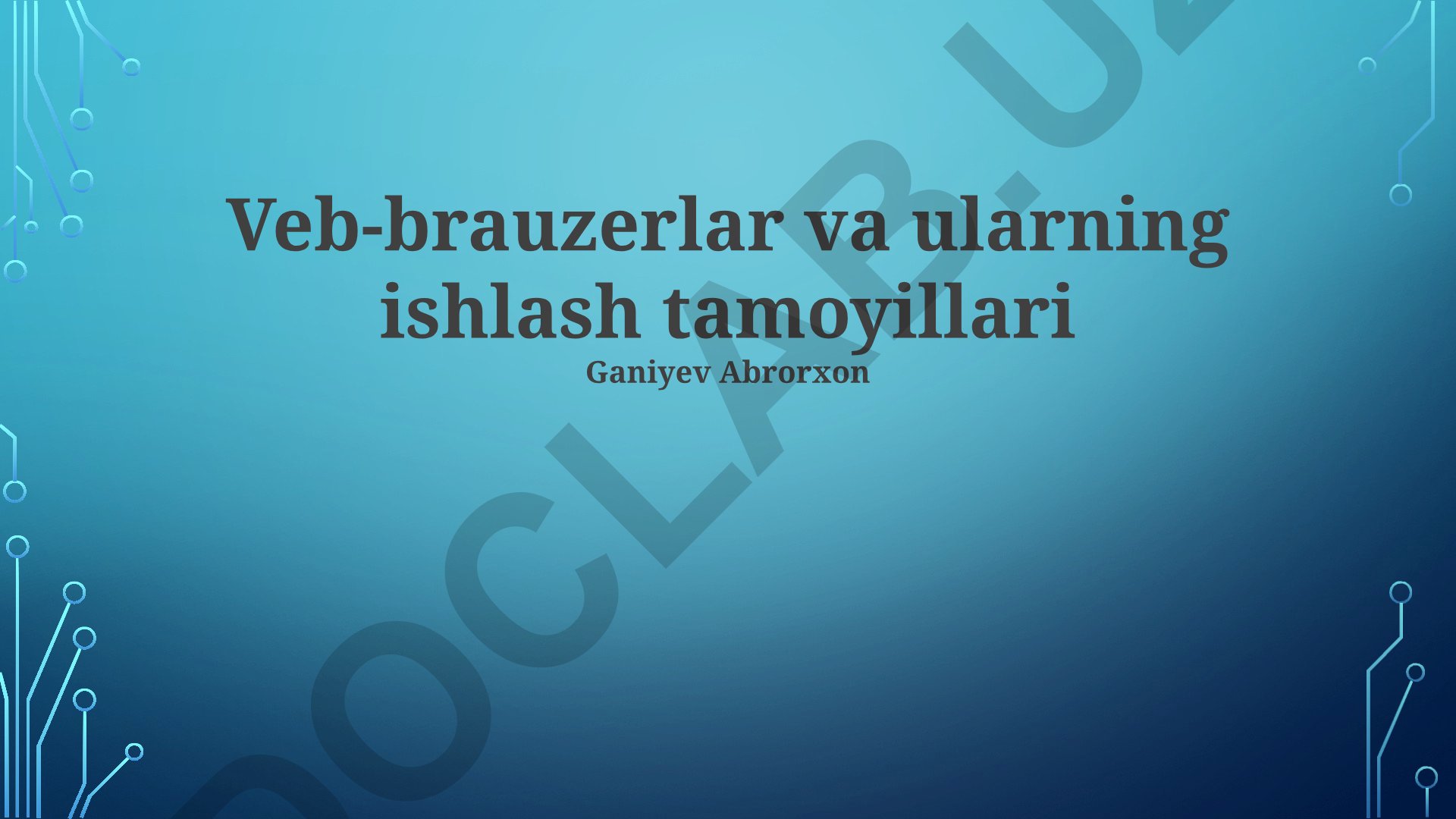 Veb-brauzerlar va ularning ishlash tamoyillari