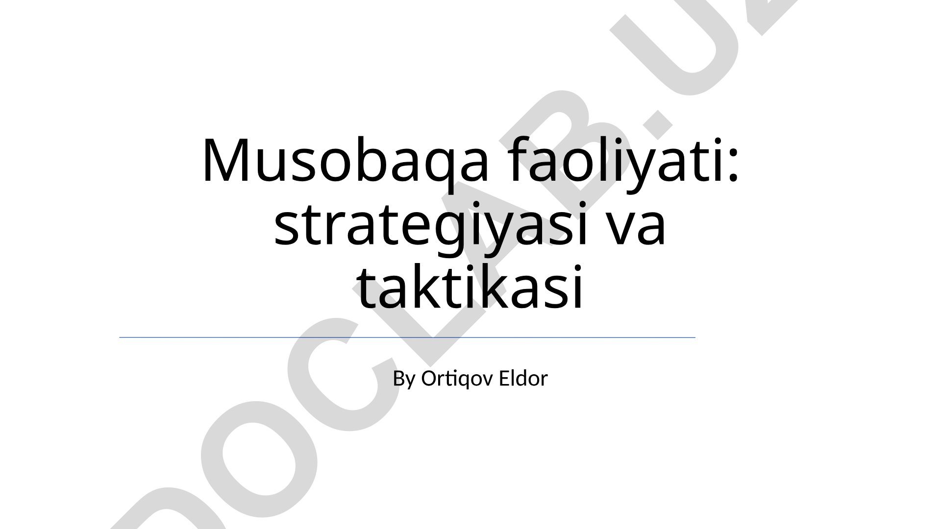 Musobaqa faoliyati: strategiyasi va taktikasi