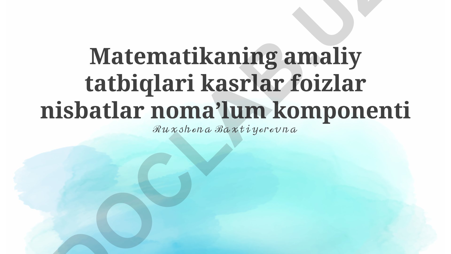 Matematikaning amaliy tatbiqlari: kasrlar, foizlar, nisbatlar va noma'lum komponentlar