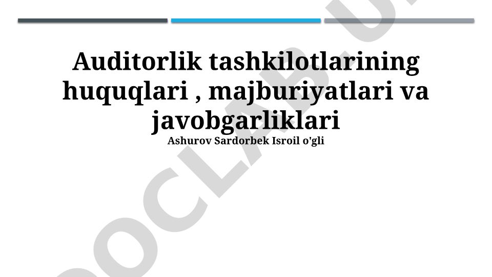 Auditorlik tashkilotlarining huquqlari, majburiyatlari va javobgarliklari