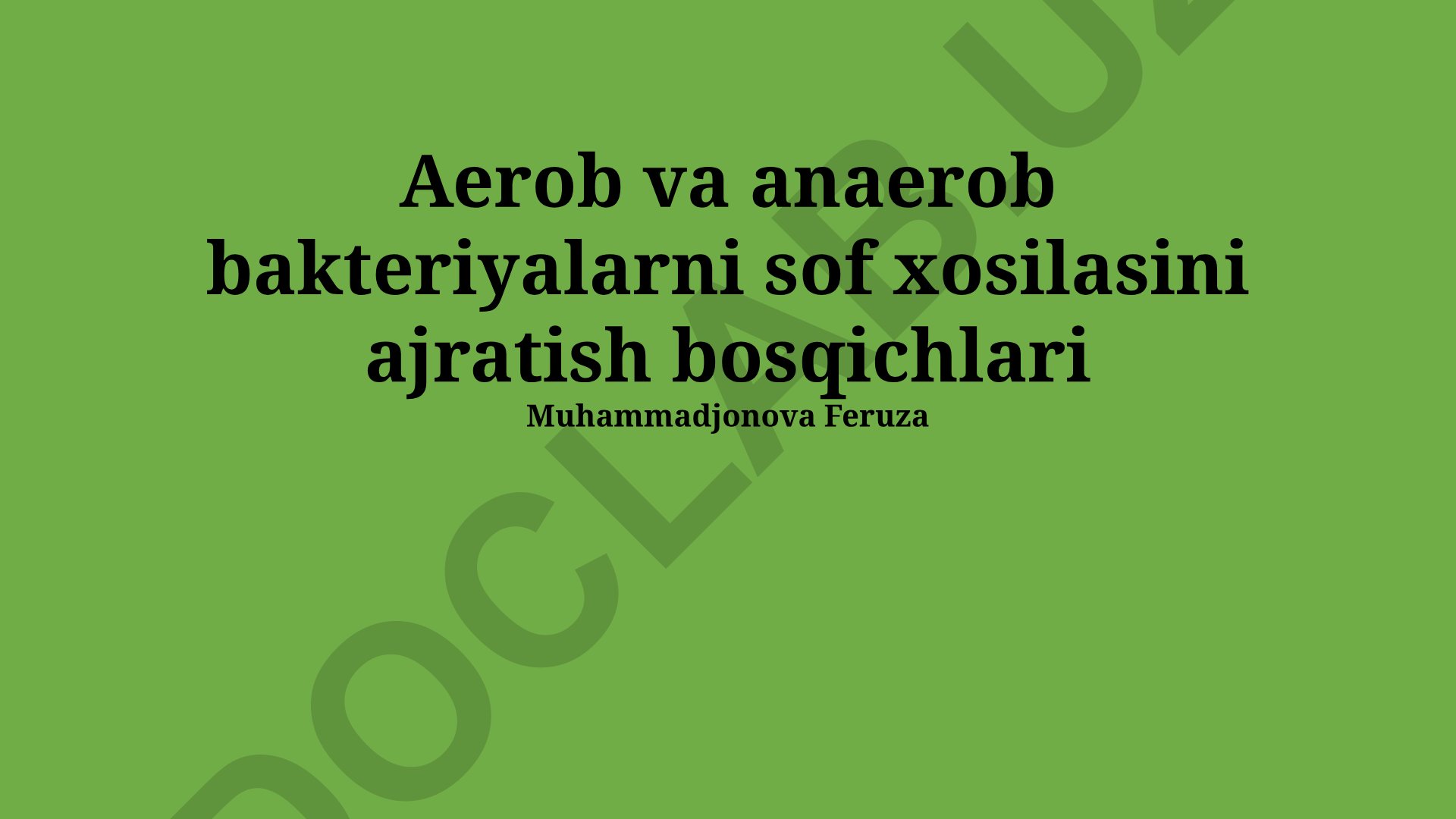 Aerob va anaerob bakteriyalarni sof xosilasini ajratish bosqichlari