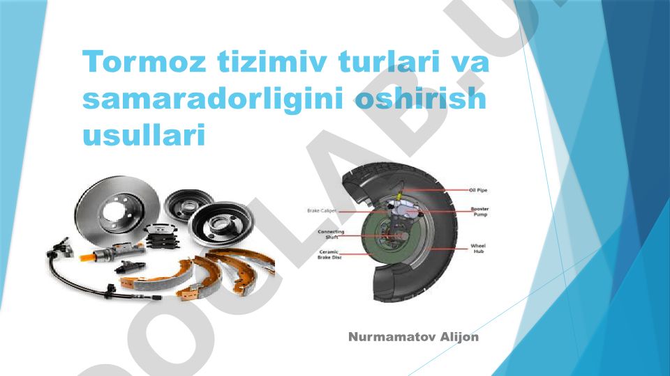 Tormoz tizimlari turlari va samaradorligini oshirish usullari