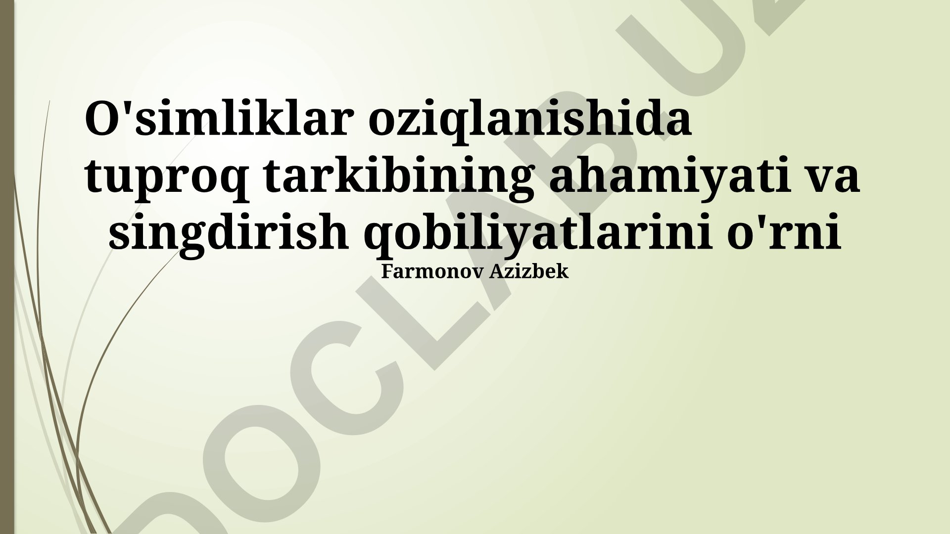 O'simliklar oziqlanishida tuproq tarkibining ahamiyati va singdirish qobiliyatlari