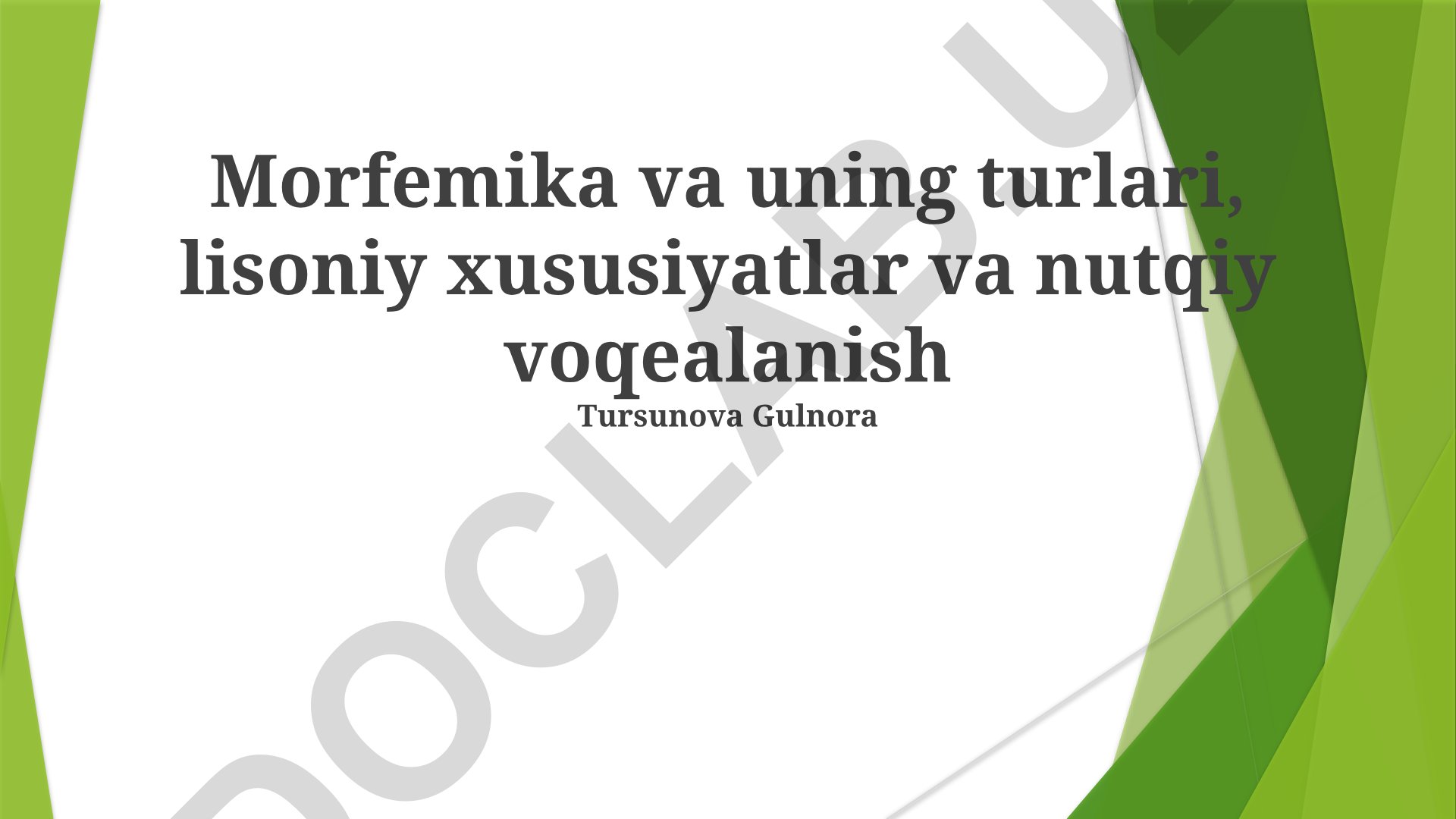 Morfemika va uning turlari, lisoniy xususiyatlar va nutqiy voqealanish