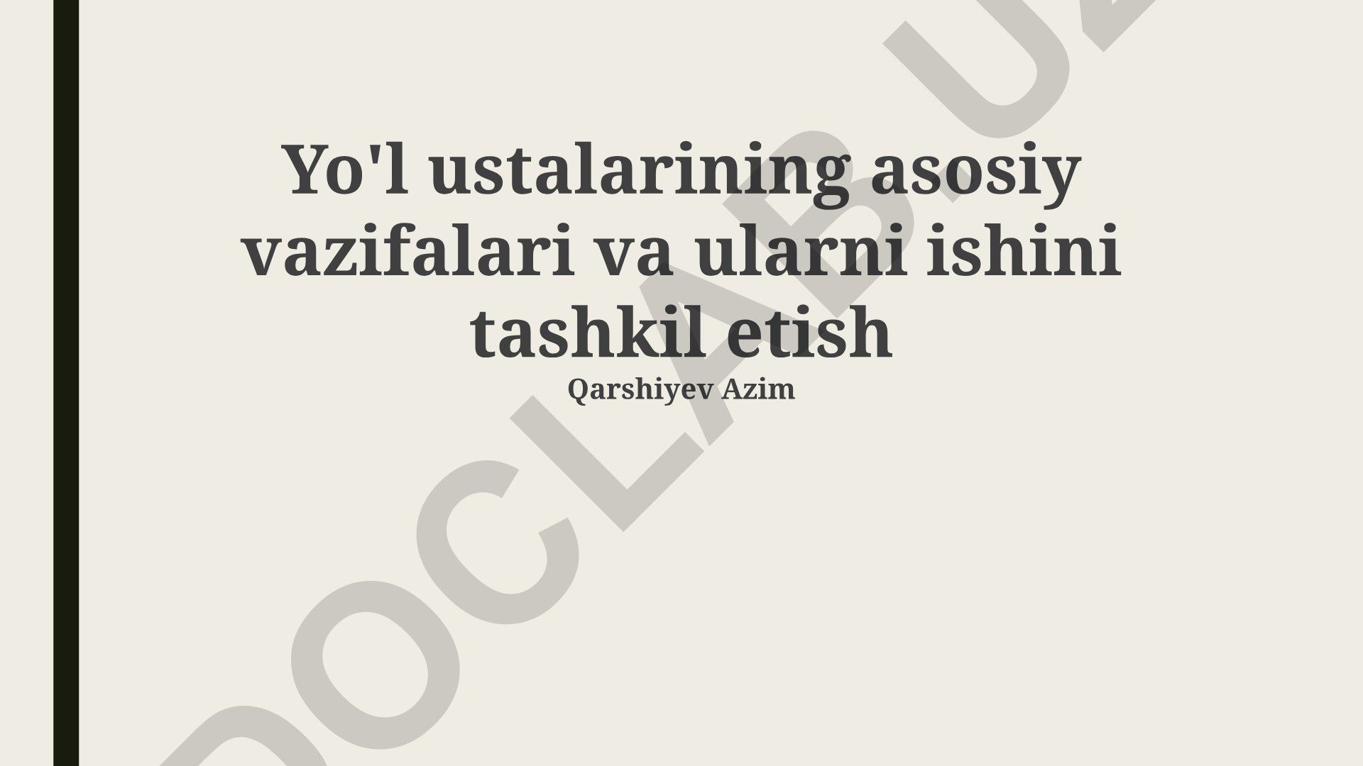 Yo'l ustalarining asosiy vazifalari va ularni ishini tashkil etish