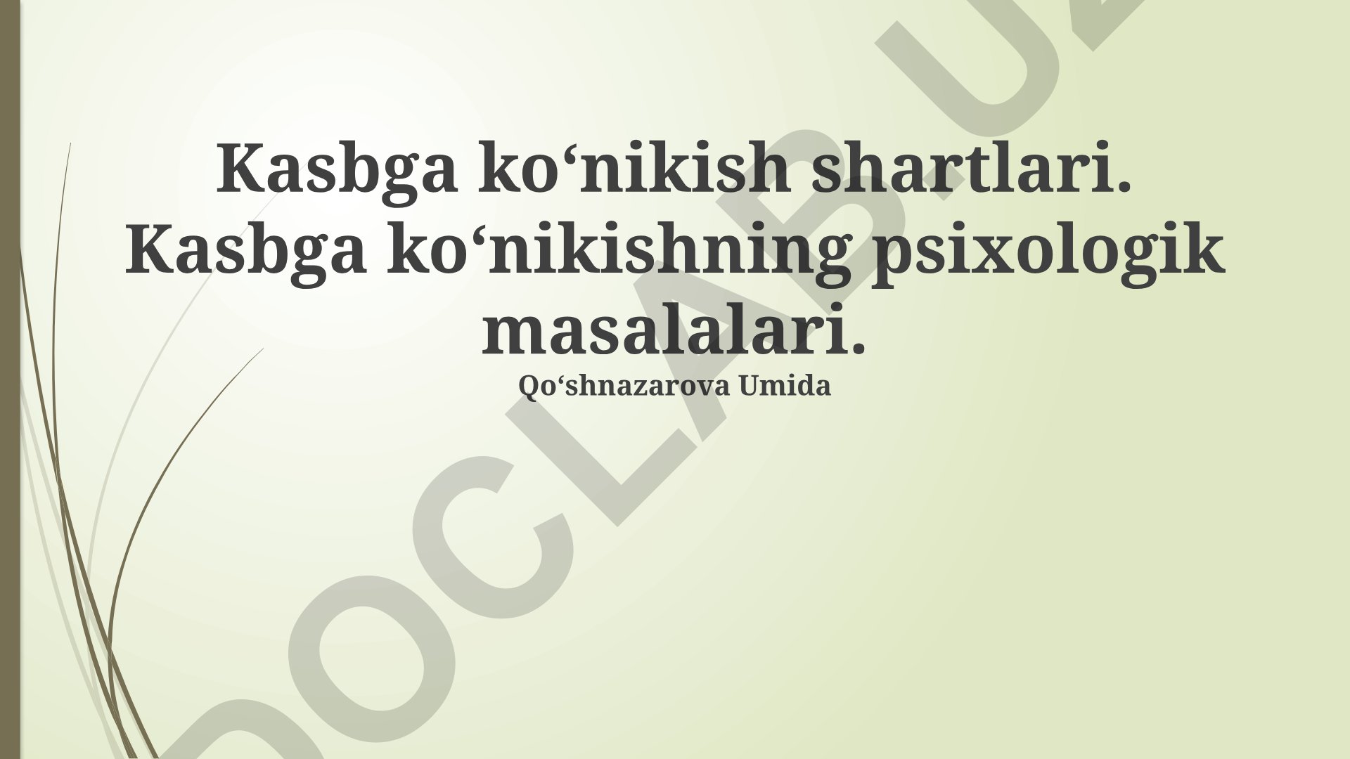 Kasbga koʻnikish shartlari va psixologik masalalar