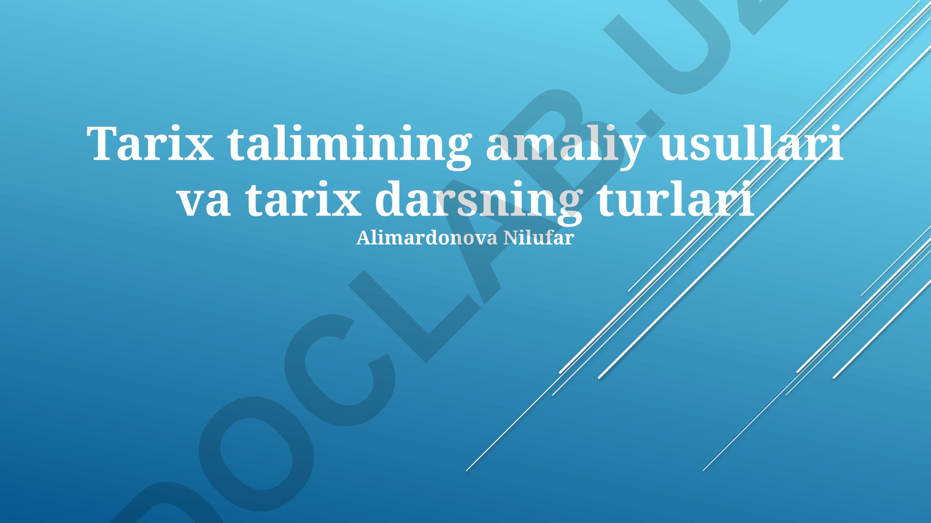 Tarix talimining amaliy usullari va tarix darsning turlari