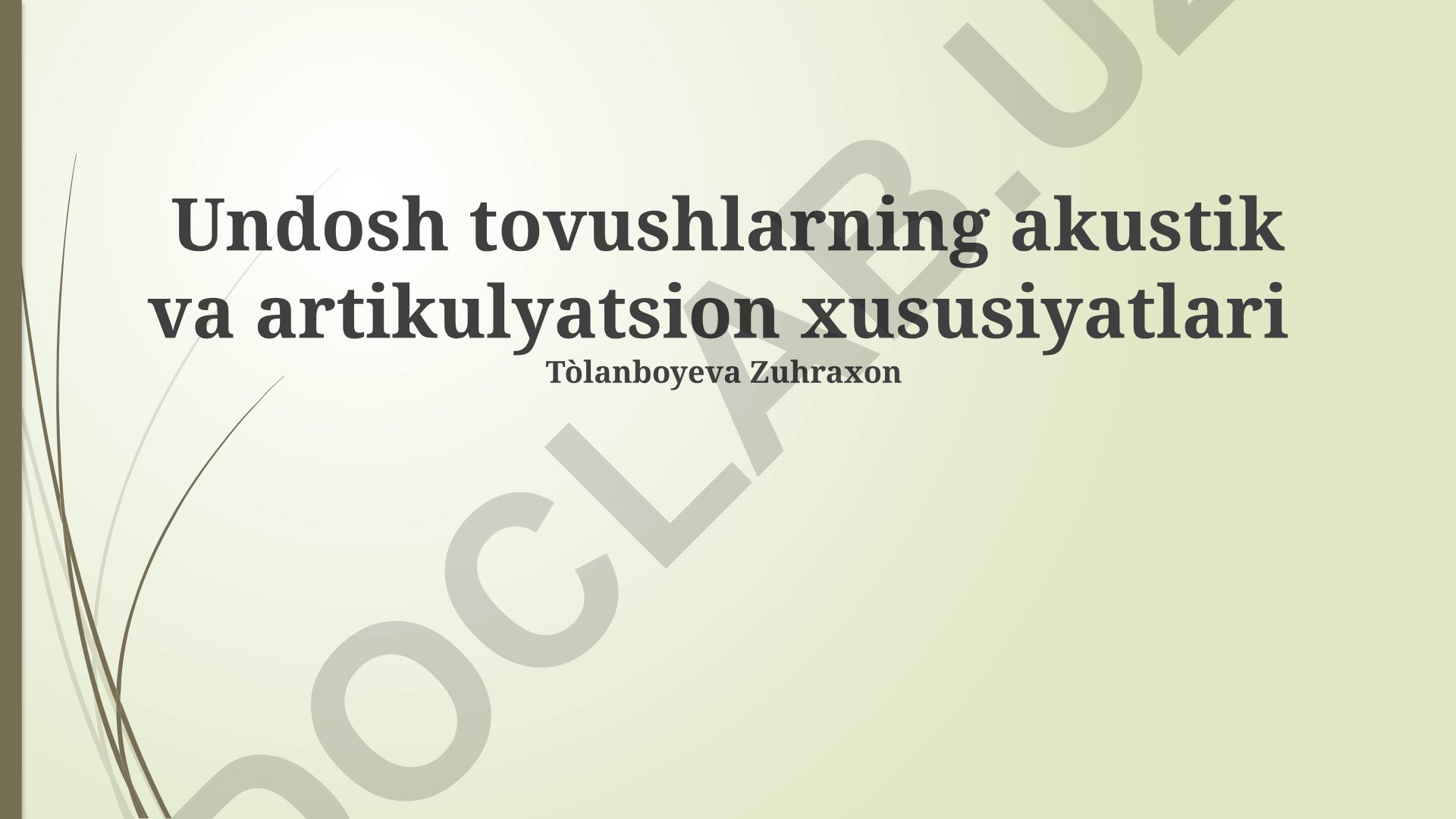 Ovozli undosh tovushlarning akustik va artikulyatsion xususiyatlari