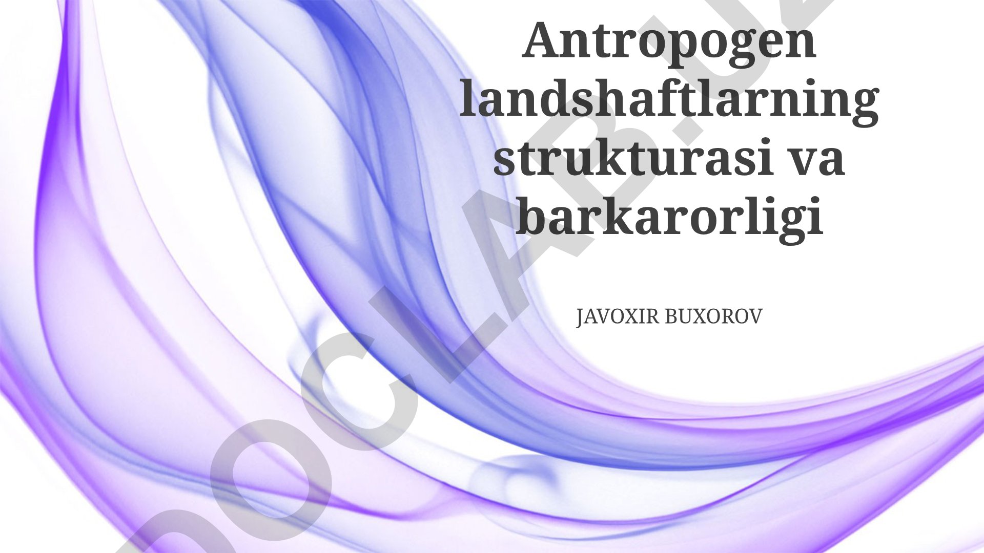 Antropogen landshaftlarning strukturasi va barkarorligi