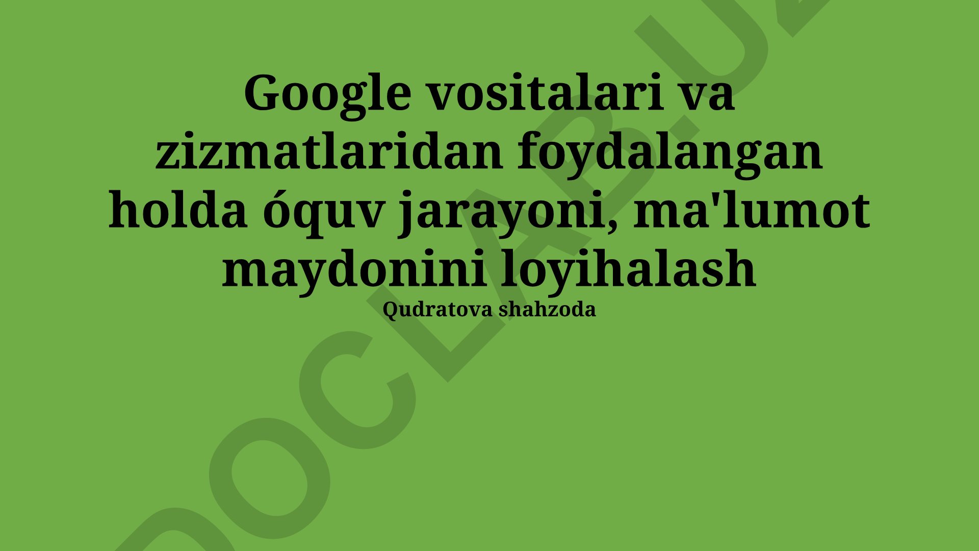 Google vositalari va xizmatlari yordamida ta'lim jarayonini loyihalash