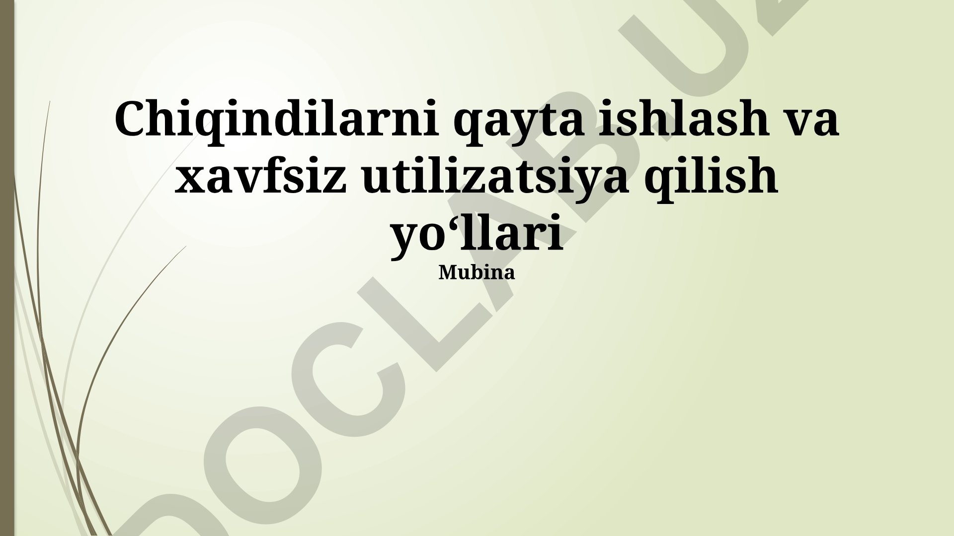 Chiqindilarni qayta ishlash va xavfsiz utilizatsiya qilish yoʻllari