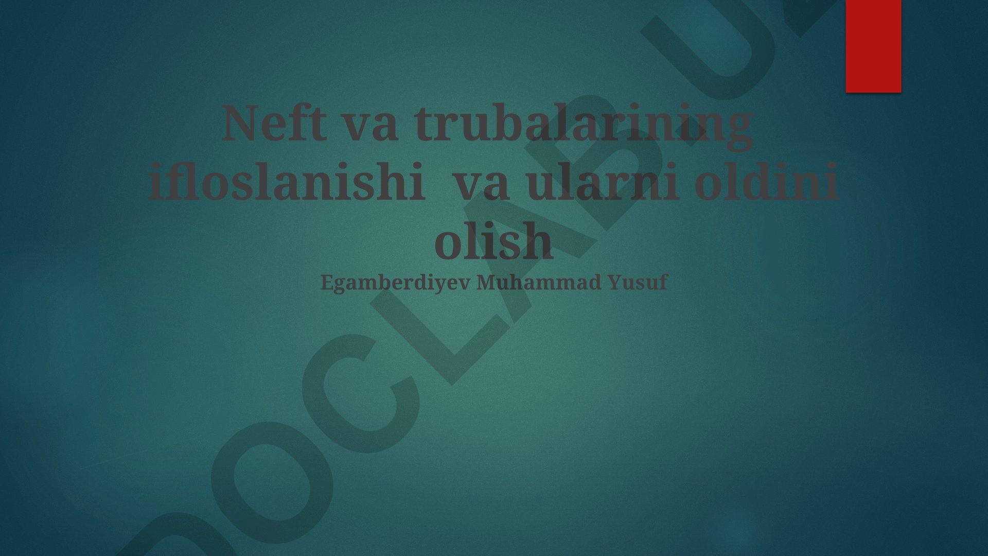 Neft va trubalarining ifloslanishi va ularni oldini olish