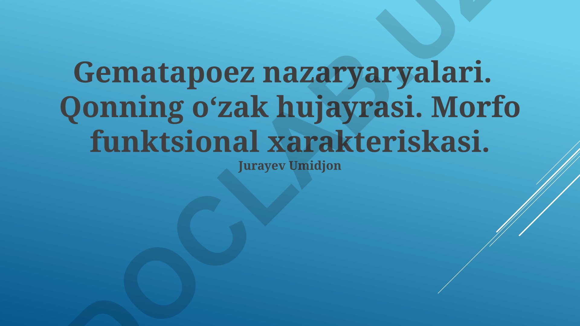 Gematapoez nazariyalari va qon hujayralarining morfo-funksional xususiyatlari