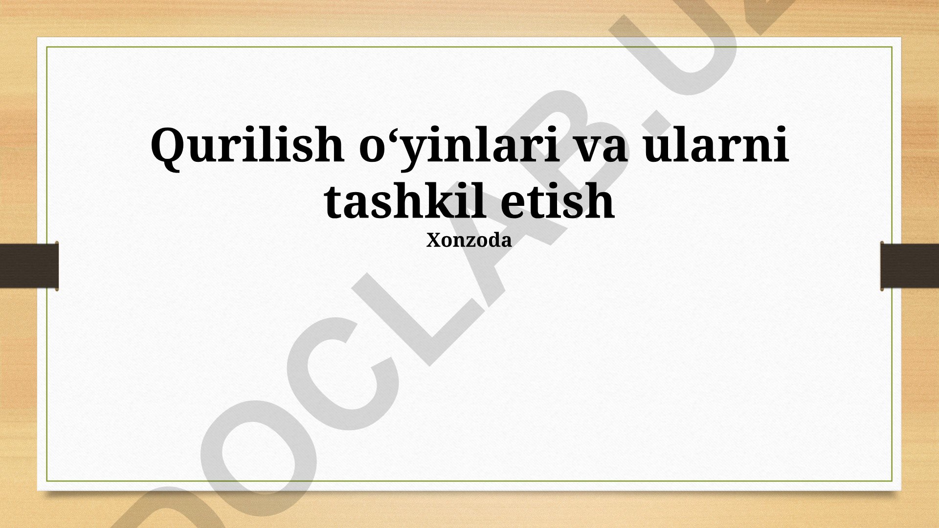 Qurilish o'yinlari va ularni tashkil etish
