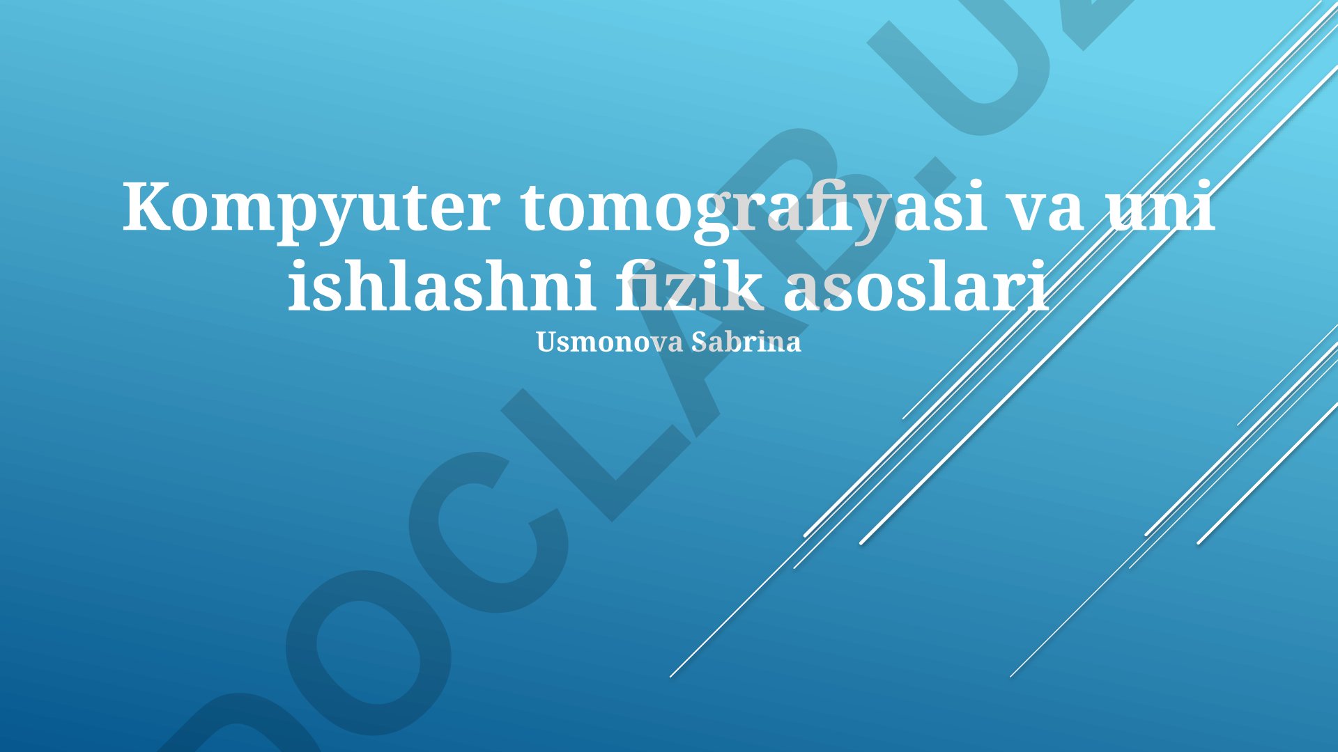 Kompyuter tomografiyasi va uni ishlashni fizik asoslari