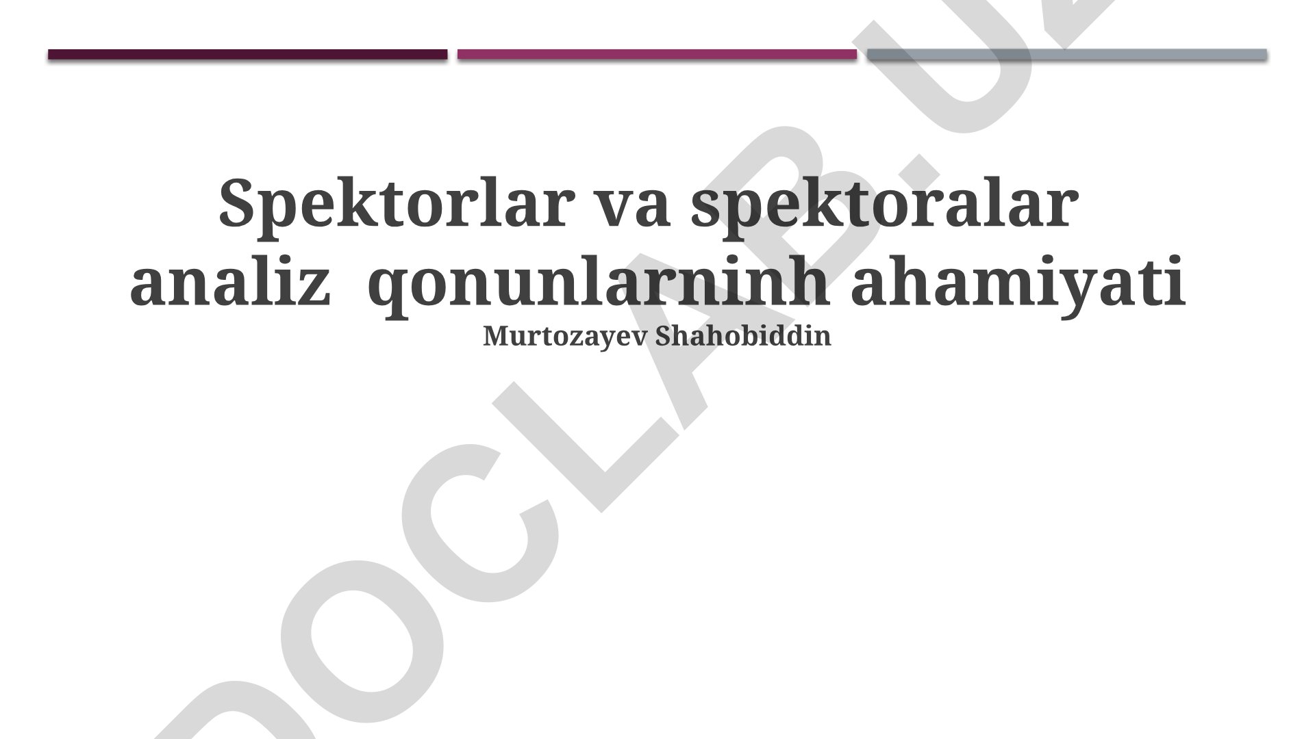 Spektorlar va spektoralar analiz qonunlarining ahamiyati
