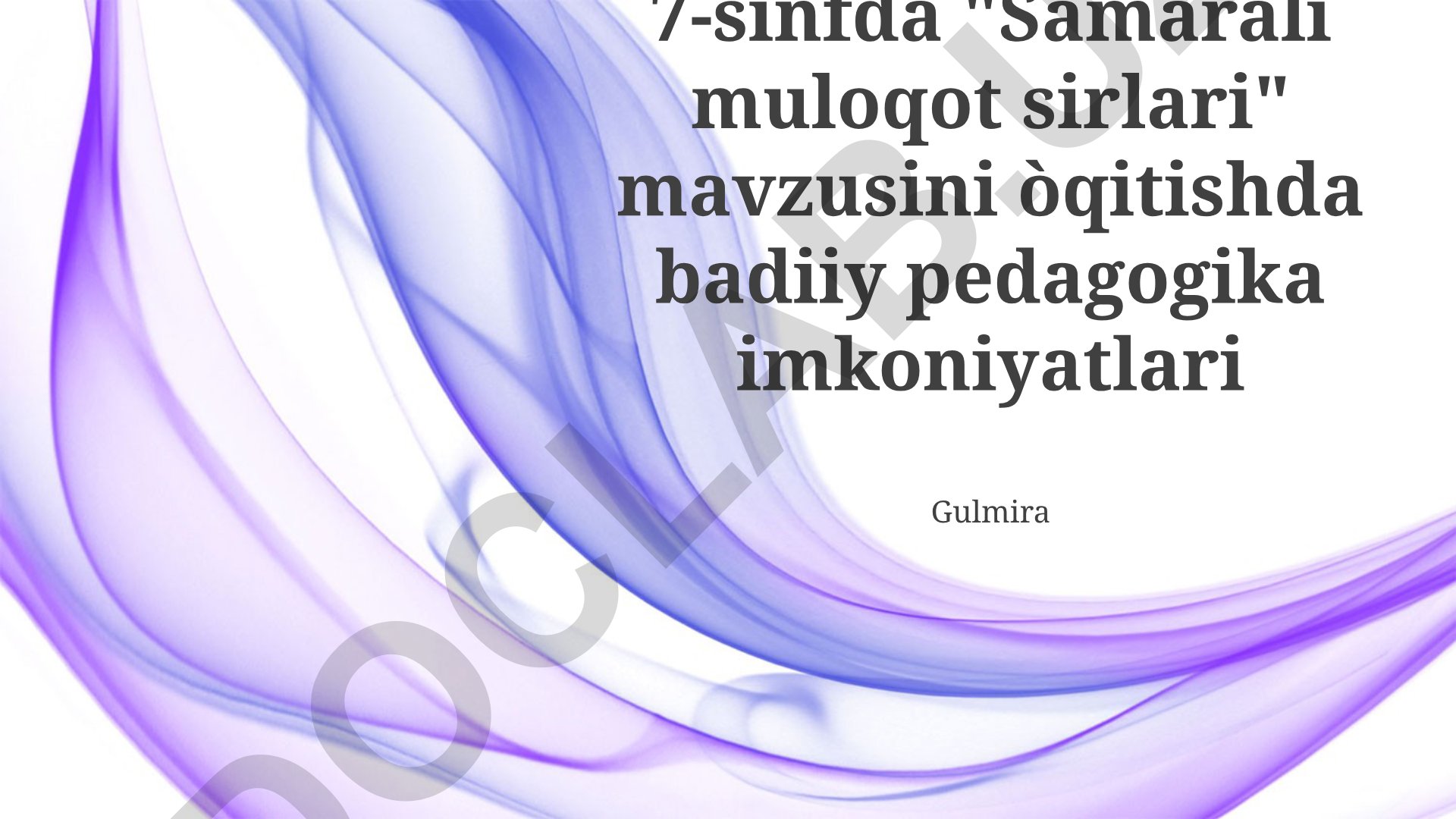 Samarali muloqot sirlarini o'rgatishda badiiy pedagogika imkoniyatlari