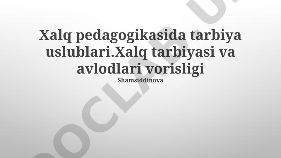 Xalq pedagogikasida tarbiya uslublari va avlodlar o'rtasidagi bilim o'tkazish