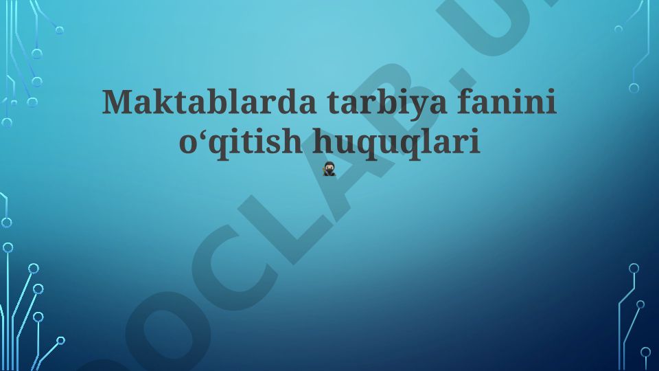 Maktablarda tarbiya fanini oʻqitish huquqlari