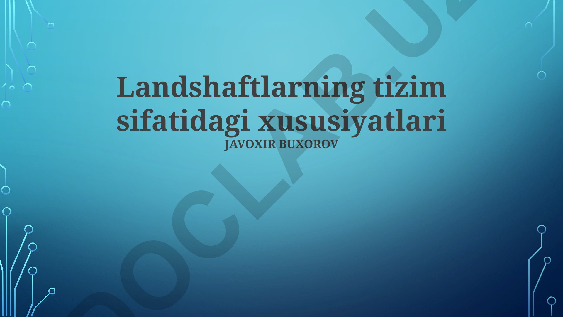 Landshaftlarning tizim sifatidagi xususiyatlari