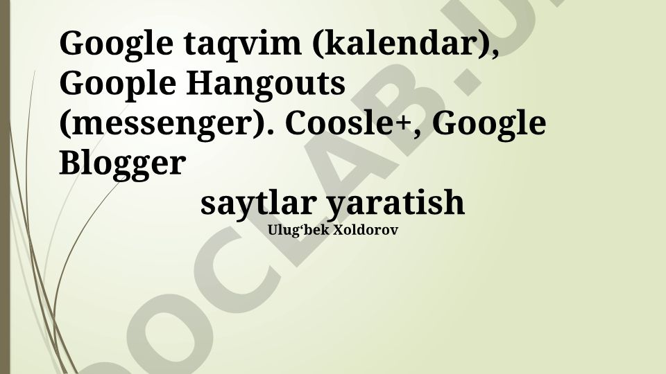 Google xizmatlari: Kalendar, Hangouts va Blogger