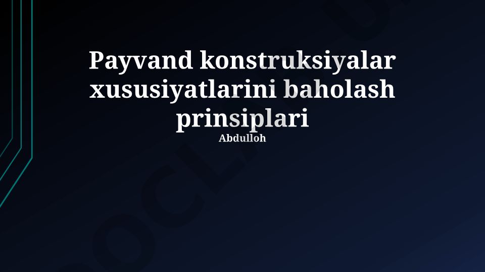 Payvand konstruksiyalar xususiyatlarini baholash prinsiplari