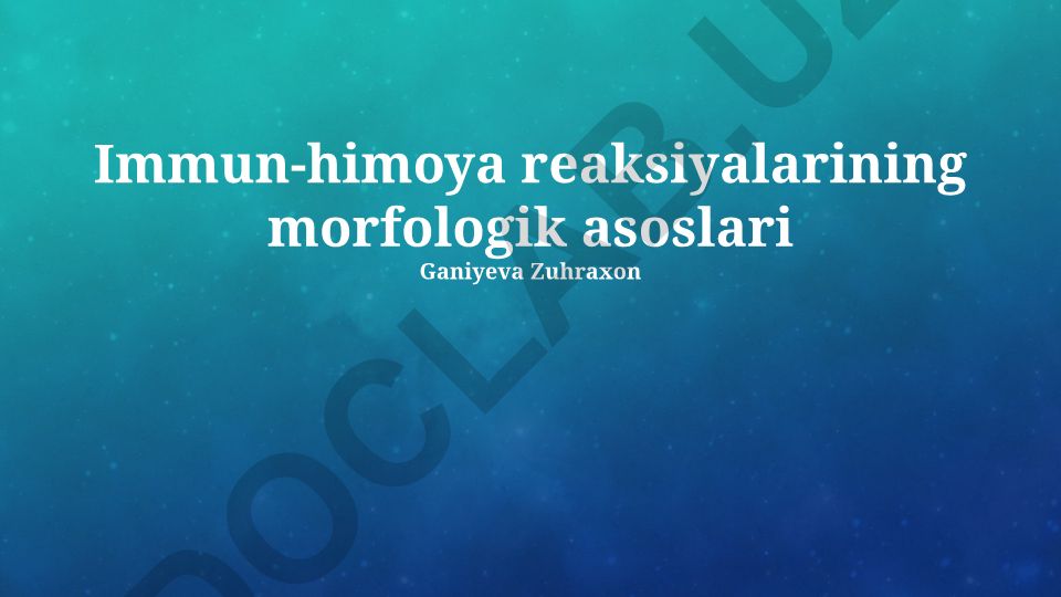 Immun-himoya reaksiyalarining morfologik asoslari