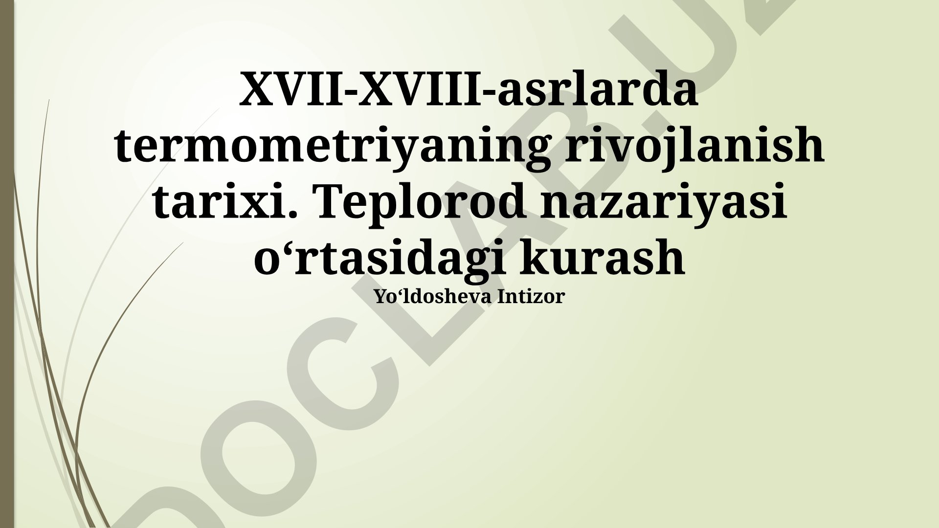 XVII-XVIII asrlarda termometriyaning rivojlanish tarixi va issiqlik nazariyalari