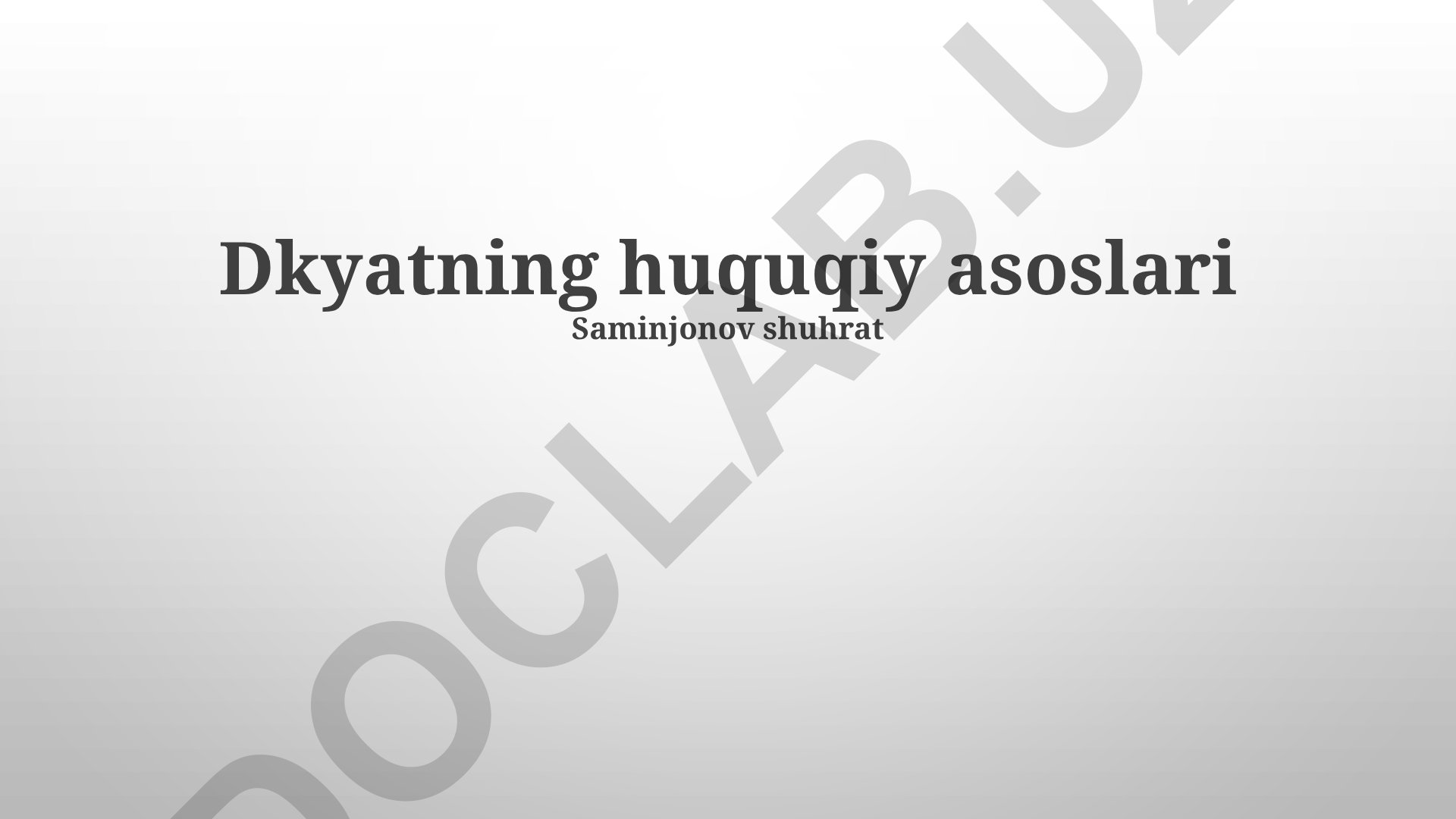 Dkyatning huquqiy asoslari