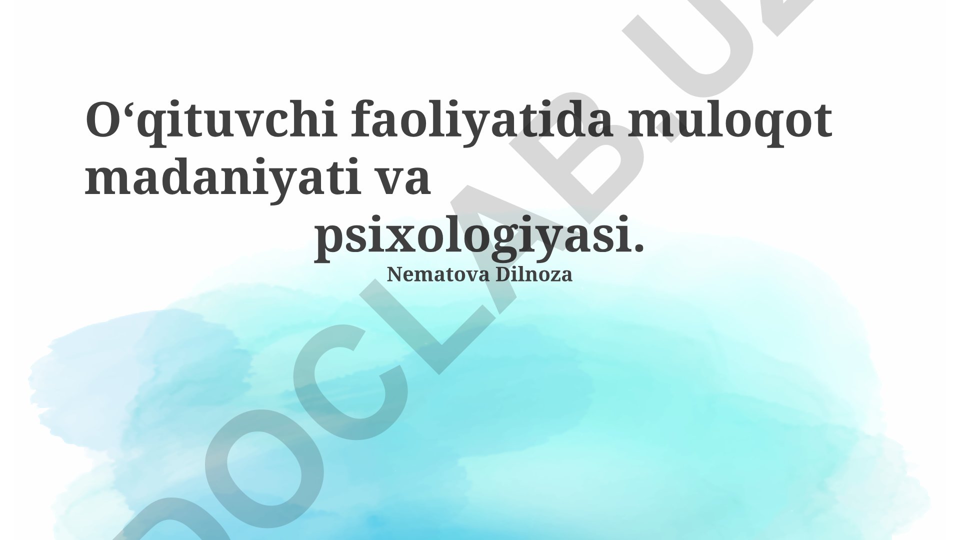 O‘qituvchi faoliyatida muloqot madaniyati va psixologiyasi