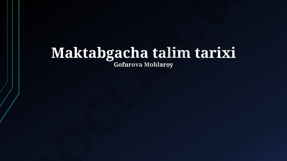 Maktabgacha ta'lim tarixi va zamonaviy tizimning shakllanishi