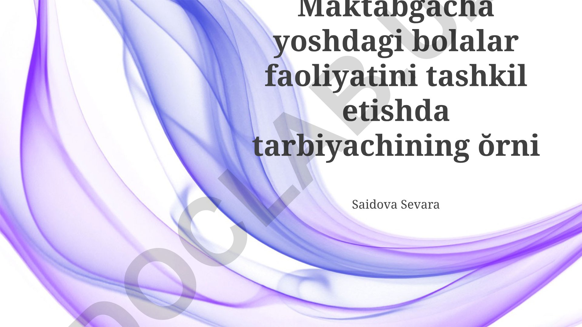 Maktabgacha yoshdagi bolalar faoliyatini tashkil etishda tarbiyachining roli