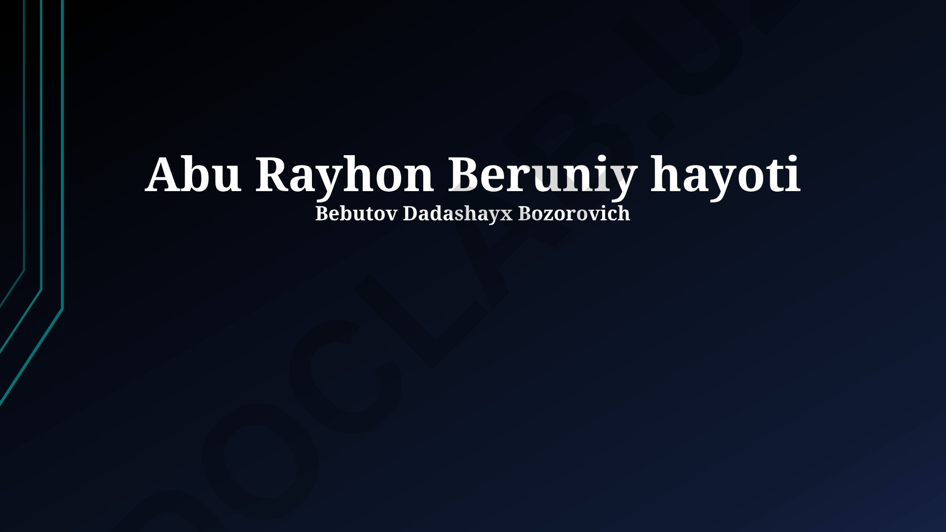 Abu Rayhon Beruniy hayoti va ilmiy faoliyati