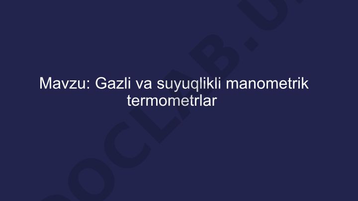 Gazli va suyuqlikli manometrik termometrlar