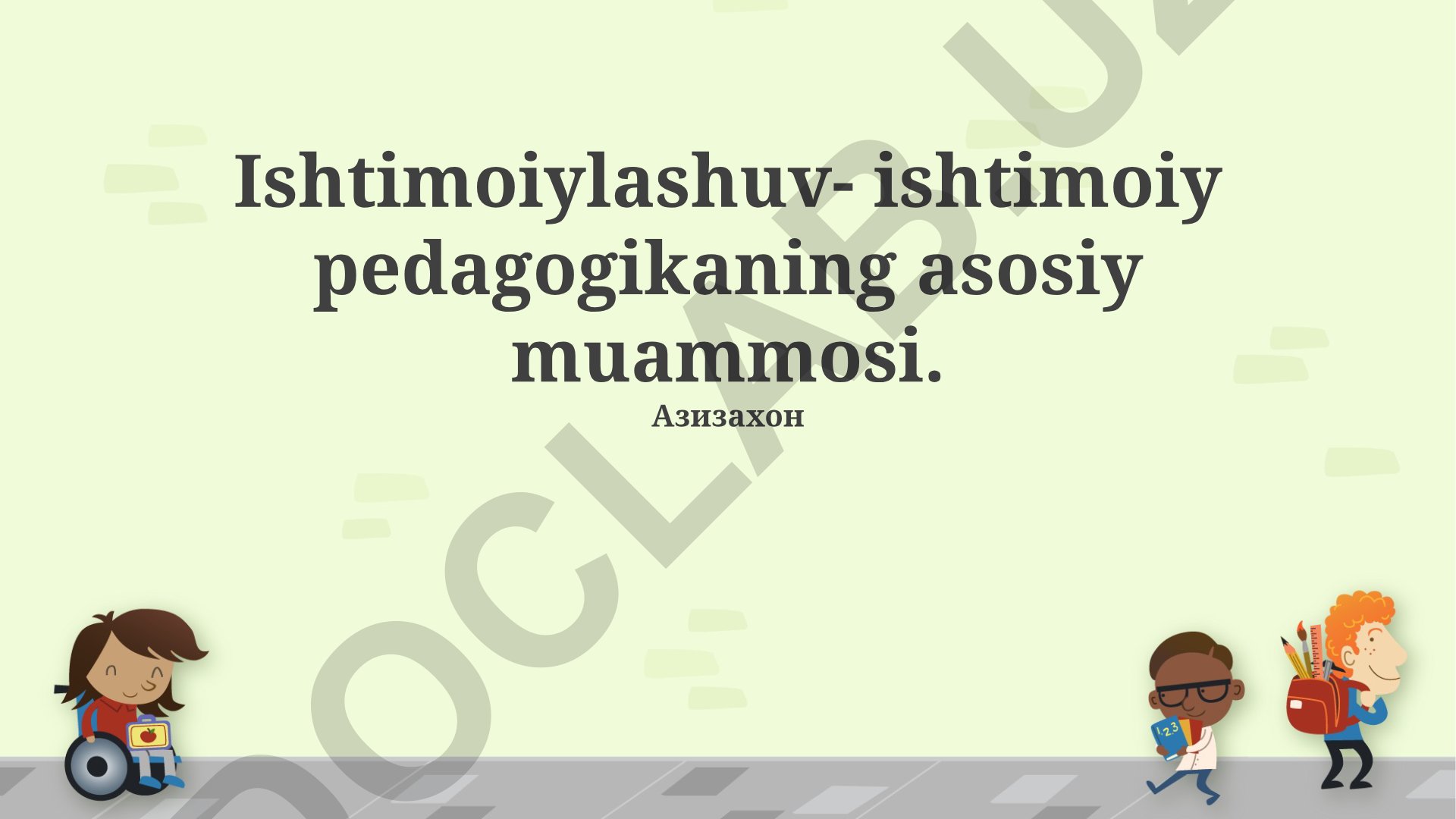 Ijtimoiylashuv - ijtimoiy pedagogikaning asosiy muammosi
