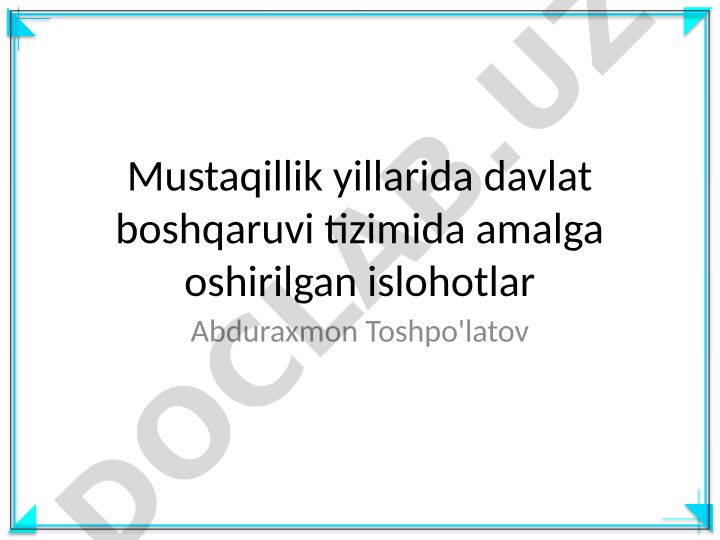 Mustaqillik yillarida davlat boshqaruvi tizimida amalga oshirilgan islohotlar