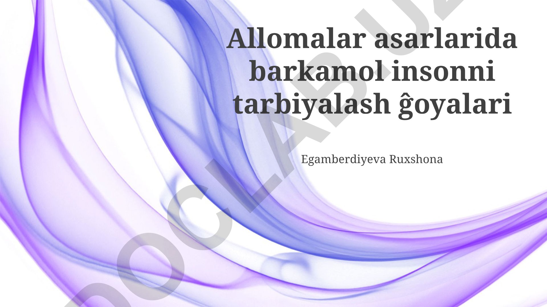 Allomalar asarlarida barkamol insonni tarbiyalash g'oyalari
