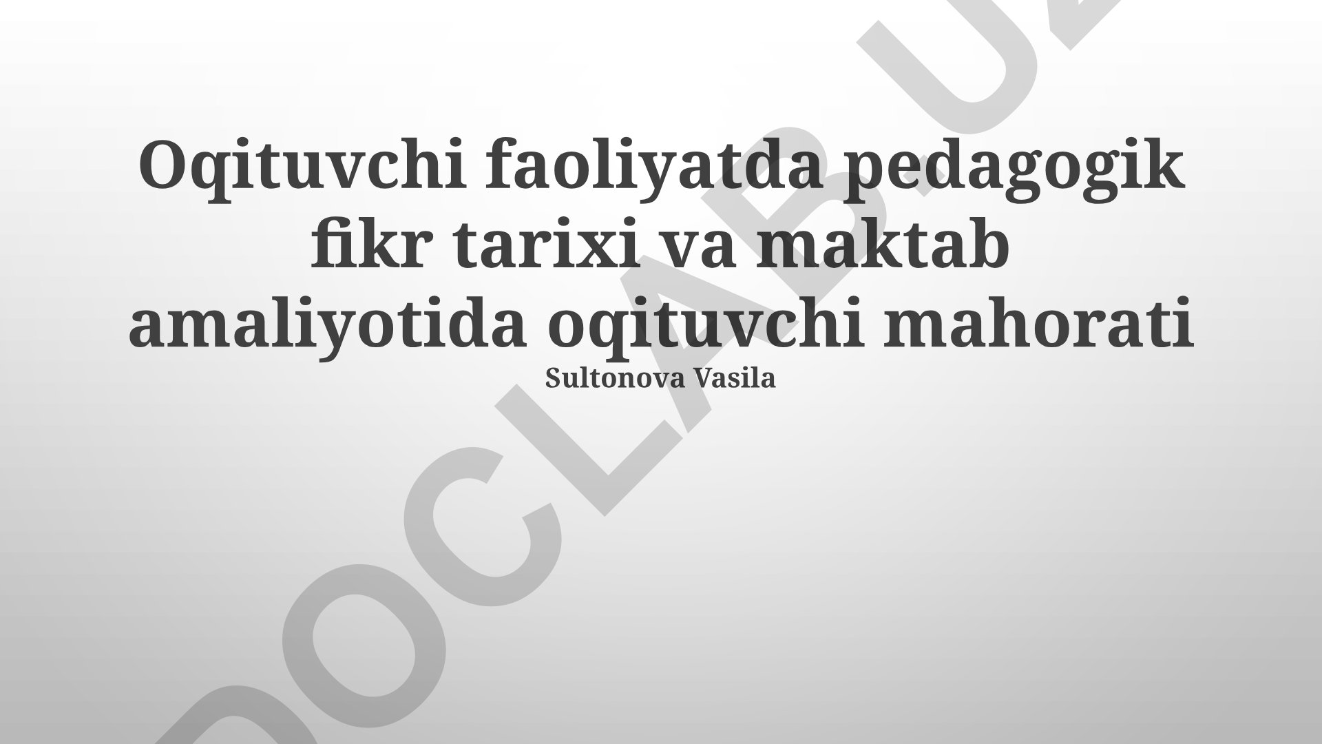 Pedagogik fikr tarixi va maktab amaliyotida o'qituvchi mahorati