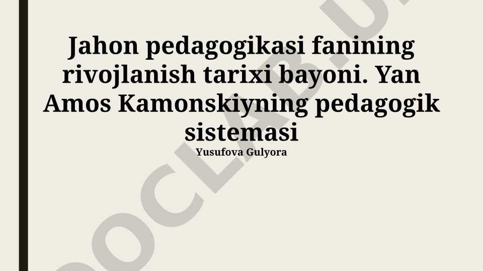 Jahon pedagogikasi fanining rivojlanish tarixi va Yan Amos Kamonskiyning pedagogik sistemasi