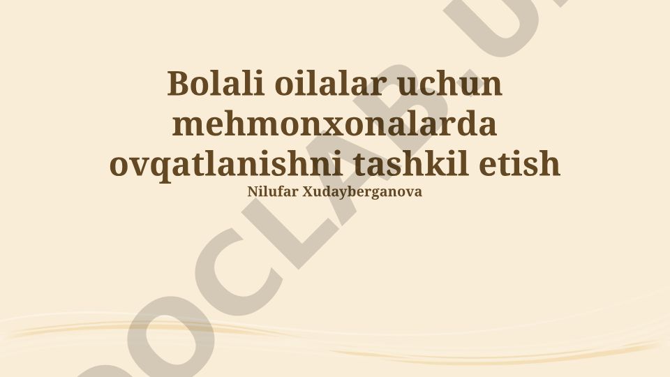 Bolali oilalar uchun mehmonxonalarda ovqatlanishni tashkil etish