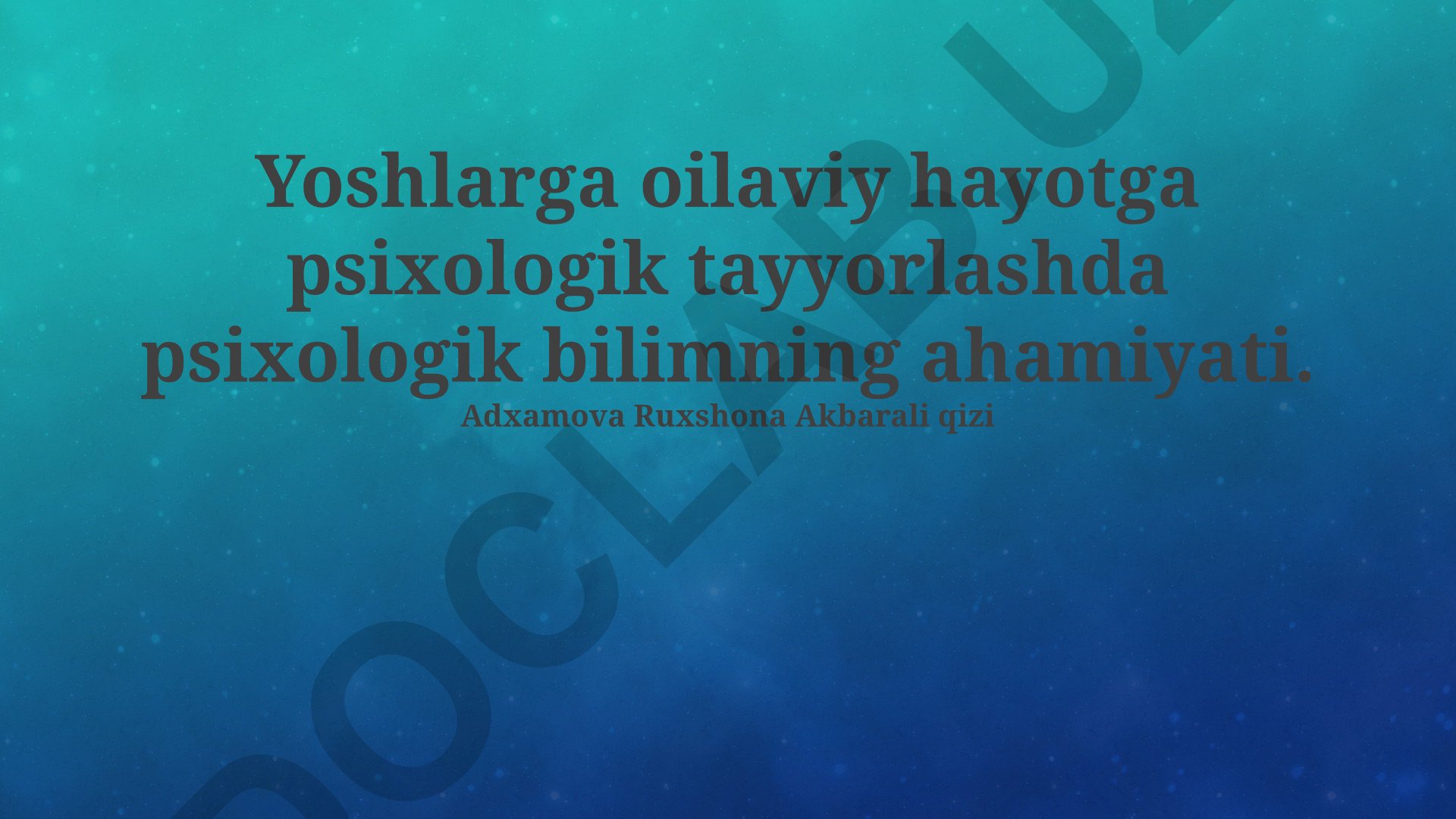 Yoshlarga oilaviy hayotga psixologik tayyorlashda psixologik bilimning ahamiyati