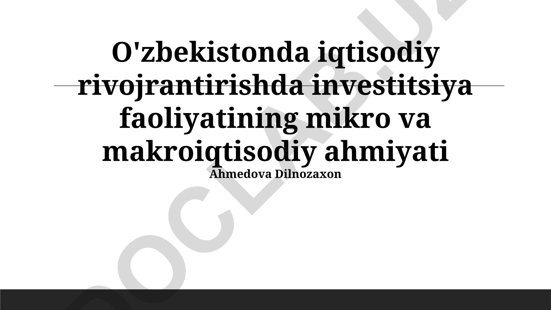O'zbekistonda iqtisodiy rivojlanishda investitsiya faoliyatining mikro va makroiqtisodiy ahmiyati