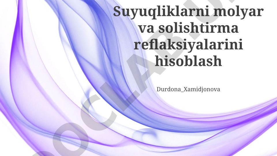 Suyuqliklarni molyar va solishtirma reflaksiyalarini hisoblash