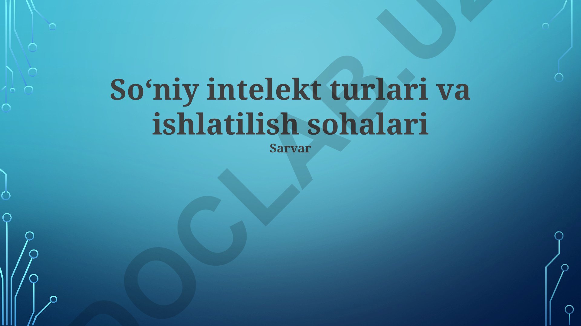 Sun'iy intellekt turlari, istiqbollari va qo'llanilish sohalari