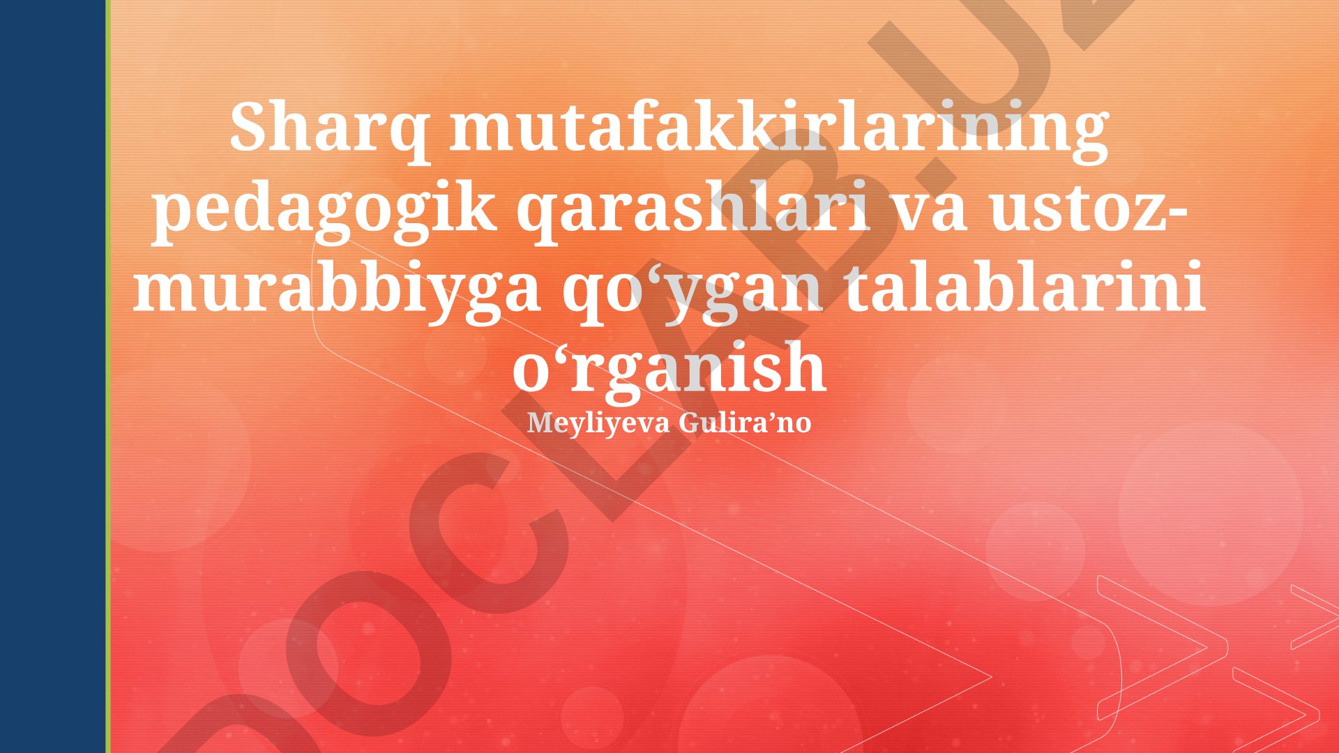 Sharq mutafakkirlarining pedagogik qarashlari va ustoz-murabbiyga qo'ygan talablarini o'rganish