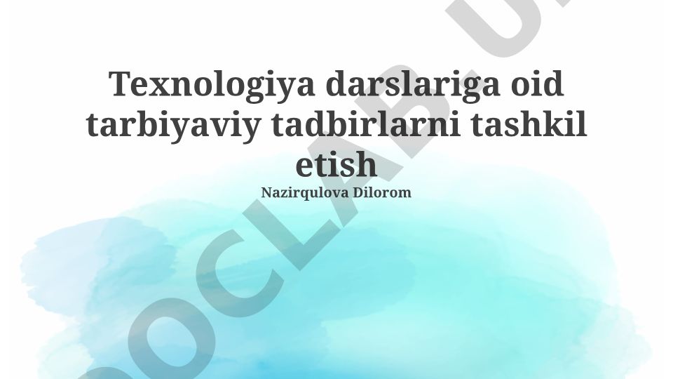 Texnologiya darslariga oid tarbiyaviy tadbirlarni tashkil etish