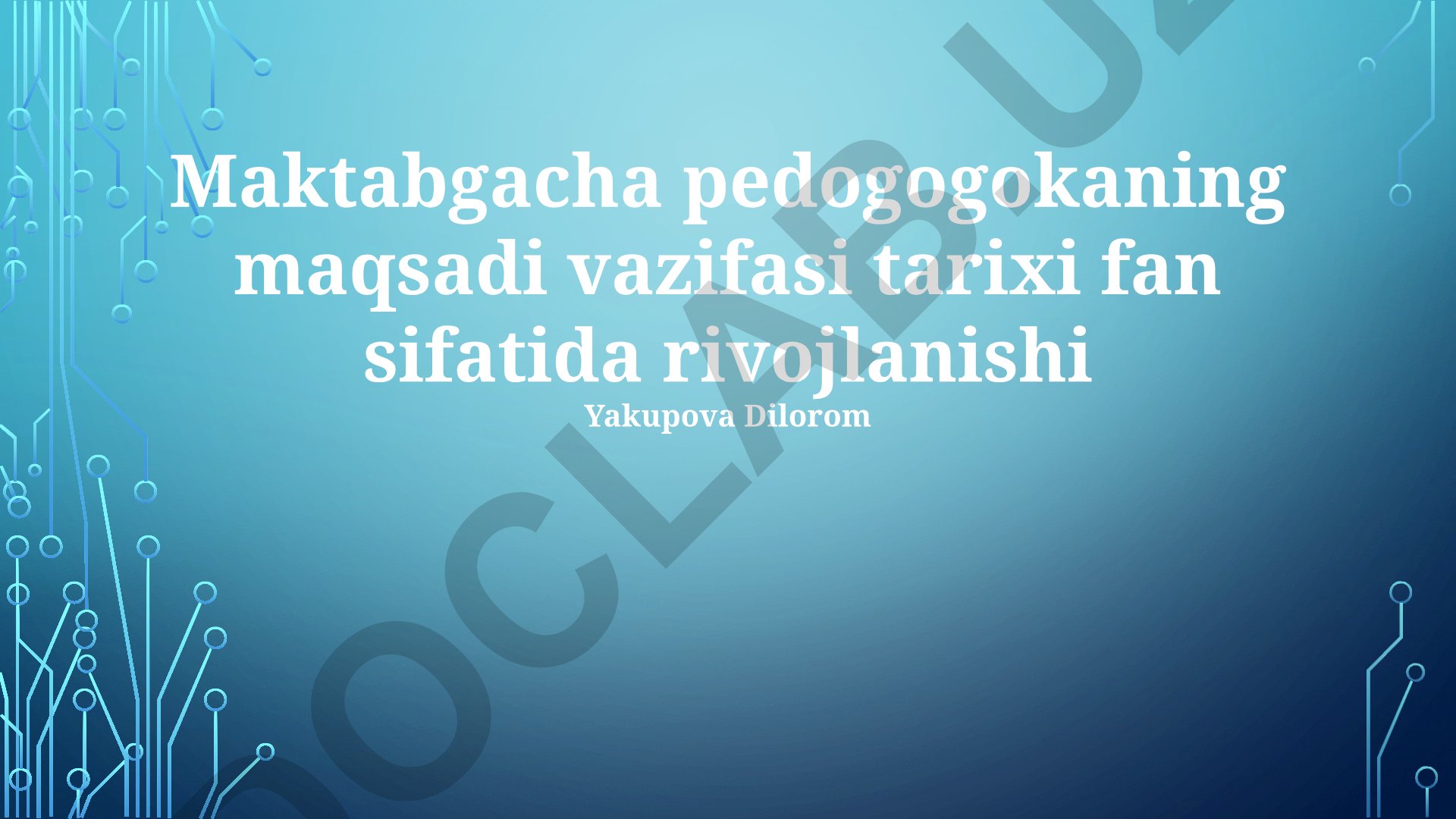 Maktabgacha pedagogikaning maqsadi, vazifasi, tarixi va fan sifatida rivojlanishi