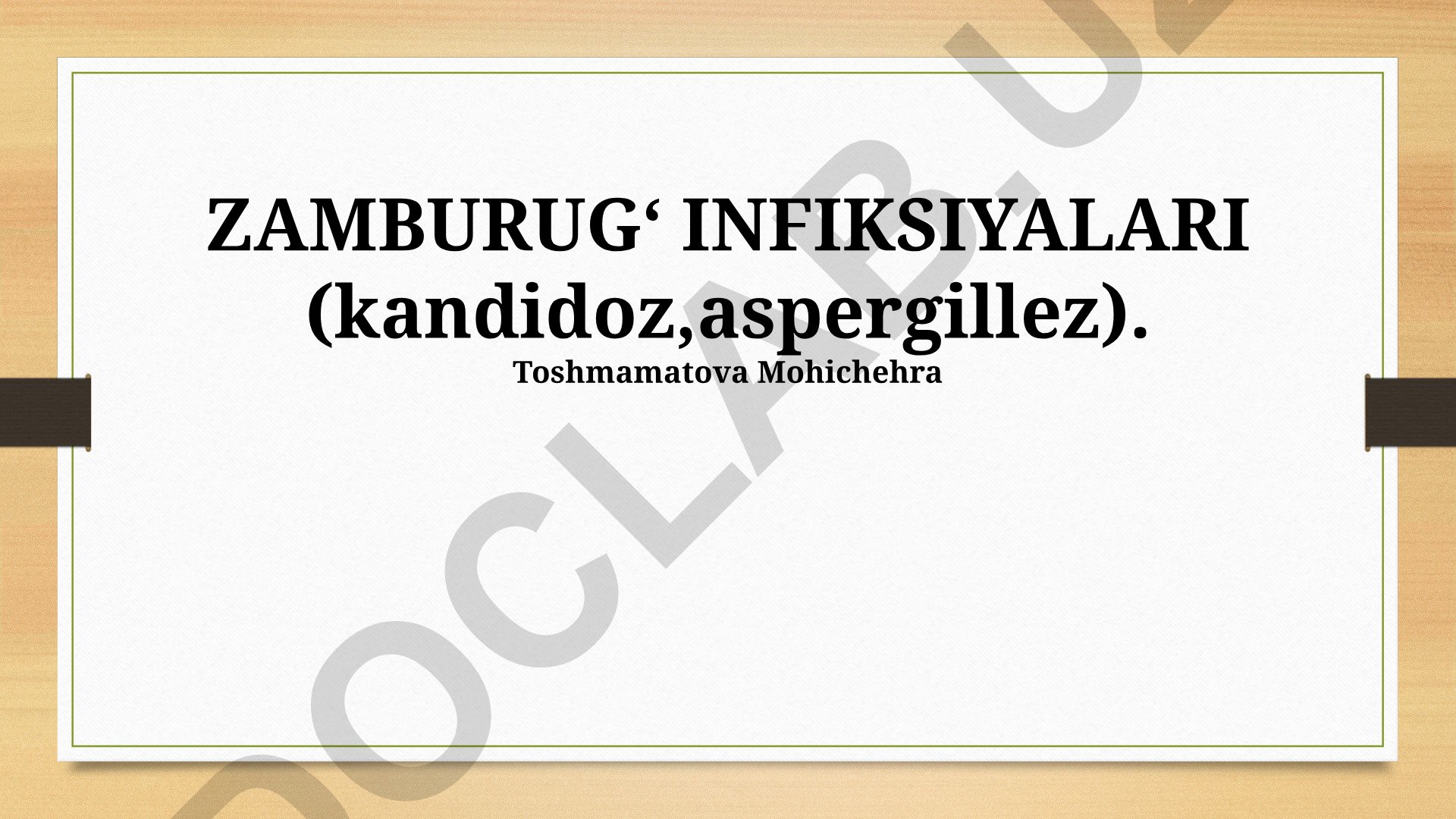 Zamburugʻ infiksiyalari (kandidoz, aspergillez)