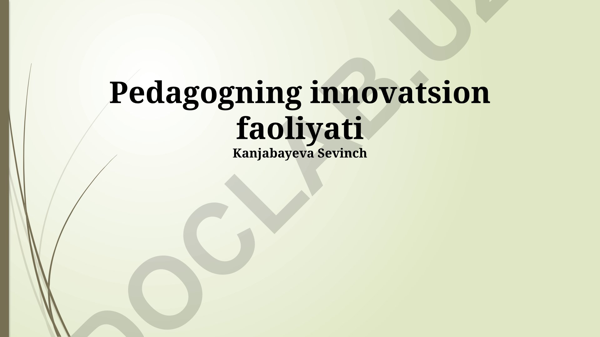 Pedagogning innovatsion faoliyati va zamonaviy ta'lim texnologiyalari