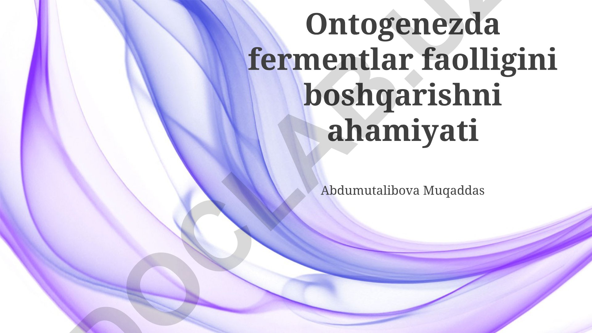 Ontogenezda fermentlar faolligini boshqarishni ahamiyati